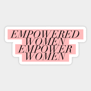 empowered women empower women Sticker